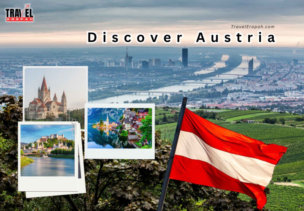 Discover Austria: 10 Reasons Why Austria Should Be on Your Travel List in Europe?